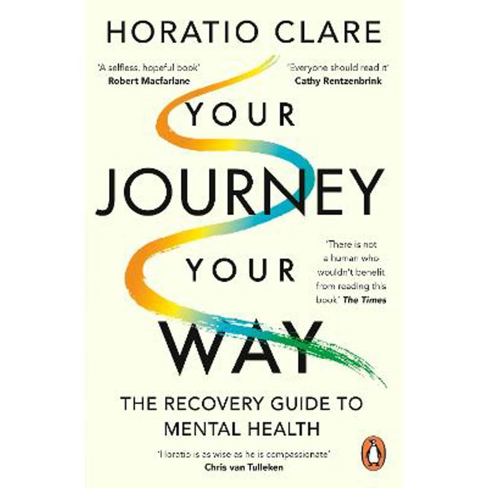 Your Journey, Your Way: How to Make the Mental Health System Work For You (Paperback) - Horatio Clare